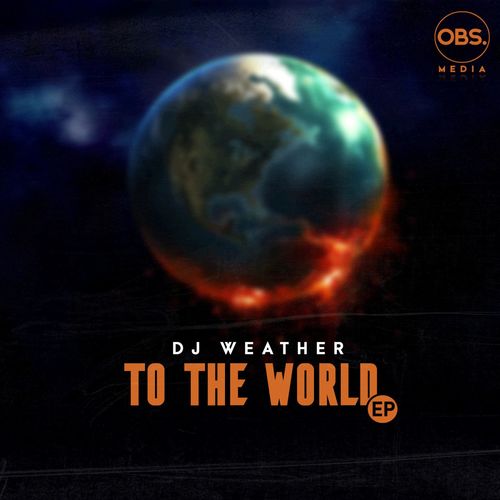 DJ Weather - To The World EP / OBS Media