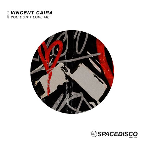 Vincent Caira - You Don't Love Me / Spacedisco Records