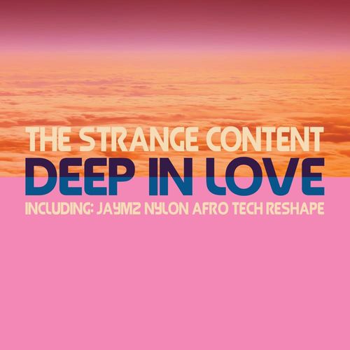The Strange Content - Deep In Love / Nylon Trax