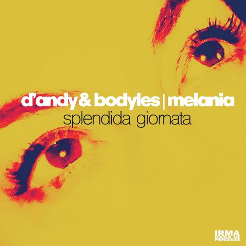 Melania, D'Andy, Bodyles - Splendida Giornata / Irma Records