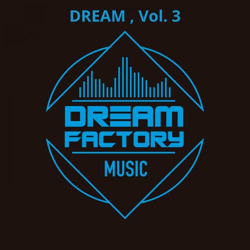 VA - DREAM, Vol. 3 / Dream Factory Music