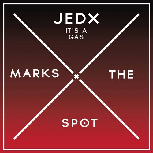 JedX - It's A Gas / Music Marks The Spot