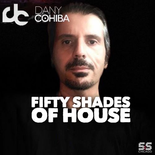Dany Cohiba - Fifty Shades Of House / S&S Records