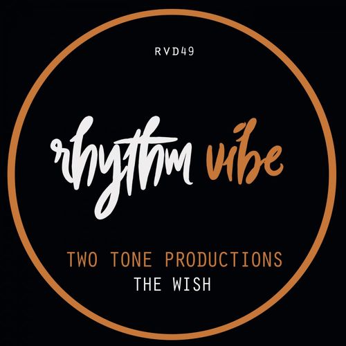 Two Tone Productions - The Wish / Rhythm Vibe