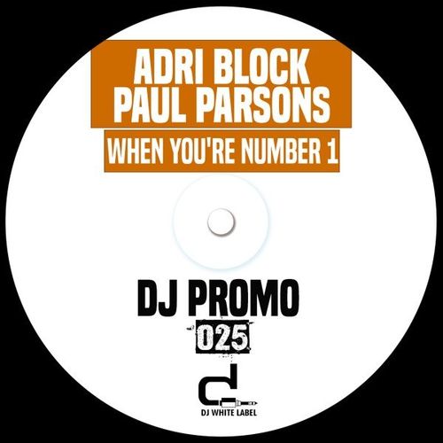 Adri Blok & Paul Parsons - When You're Number 1 / DJ White Label