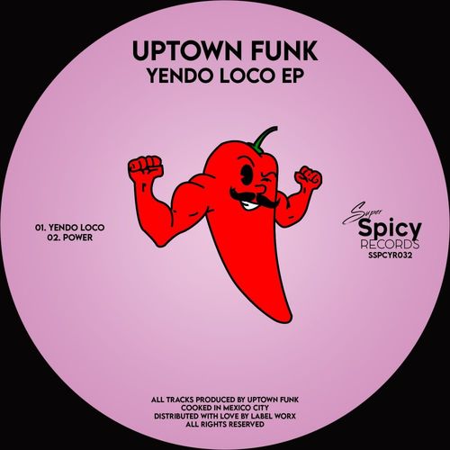 Uptown Funk - Yendo Loco EP / Super Spicy Records