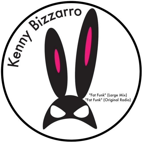 Kenny Bizzarro - Fat Funk / Bunny Clan