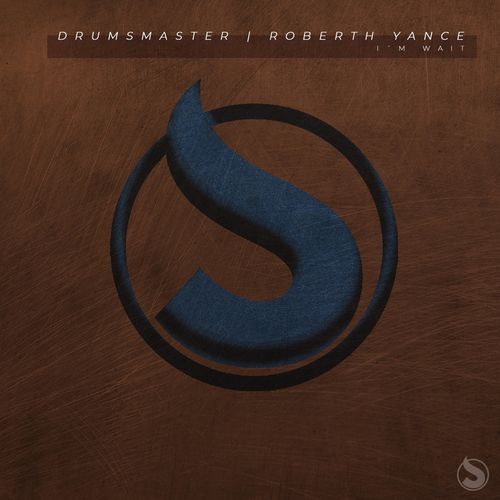 DrumsMaster & Roberth Yance - I´m Wait / SELECTECHouse Label