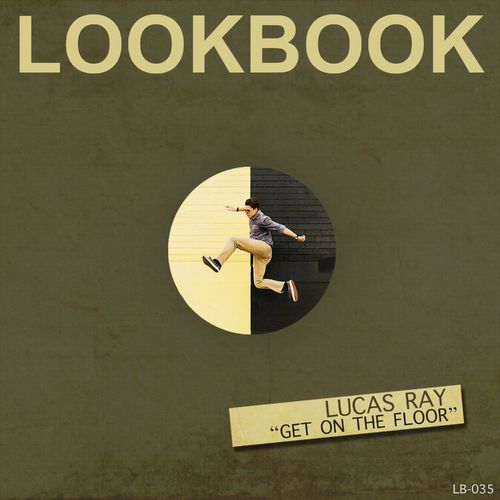 Lucas Ray - Get On The Floor / Lookbook Recordings