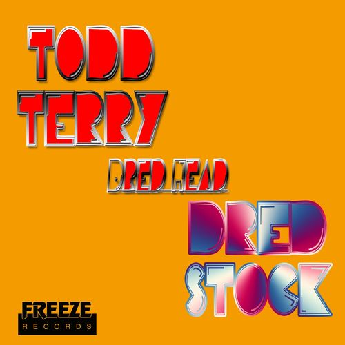 Todd Terry & Dred Stock - Dred Head / Freeze Records