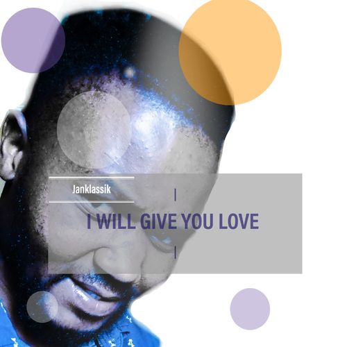 JanKlassik - I Will Give You Love / JanKlassik