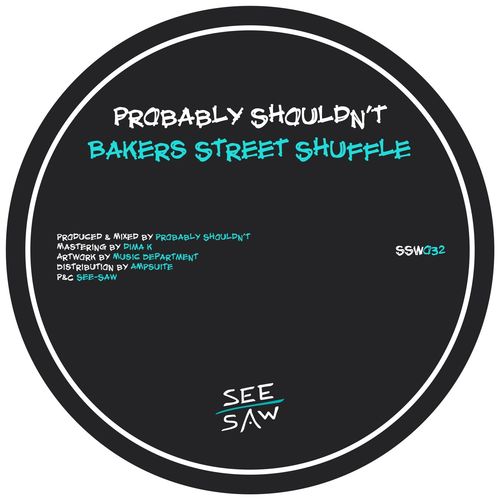 Probably Shouldn't - Bakers Street Shuffle / See-Saw