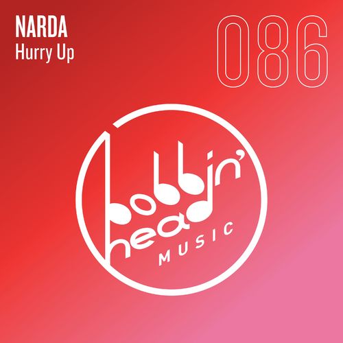 Narda - Hurry Up / Bobbin Head Music