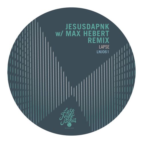 Jesusdapnk - Lapse / Late Night Jackin