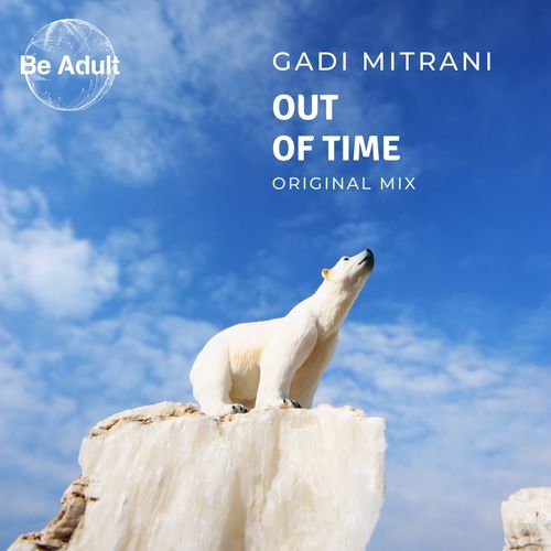 Gadi Mitrani - Out of Time / Be Adult Music