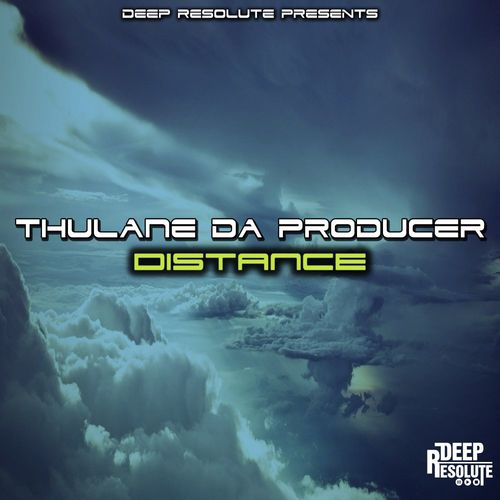 Thulane Da Producer - Distance / Deep Resolute (PTY) LTD