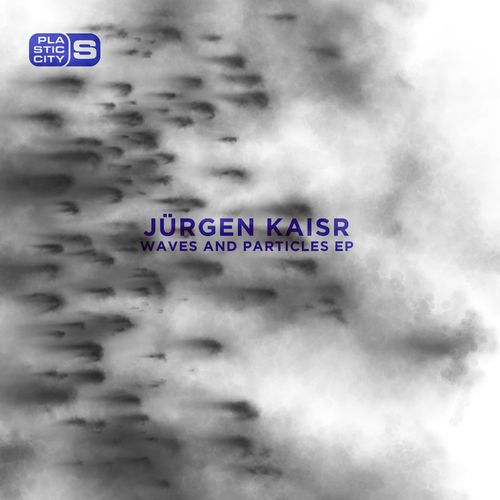 Jürgen Kaisr - Waves and Particles / Plastic City Suburbia