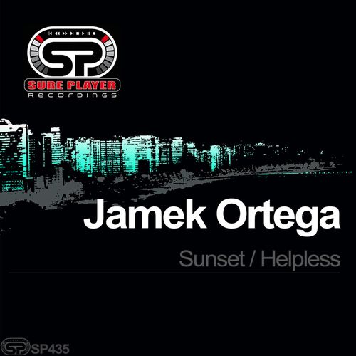 Jamek Ortega - Sunset / Helpless / SP Recordings