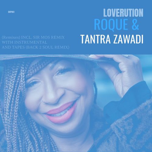 Roque ft Tantra Zawadi - Loverution (Remixes) / DeepHouse Police