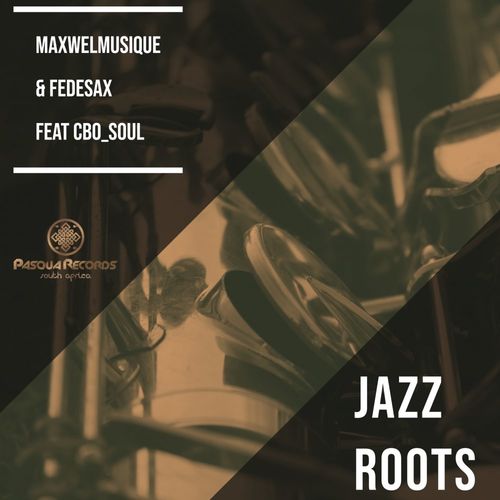 Maxwelmusique, Fedesax, Cbo_Soul - Jazz Roots / Pasqua Records S.A