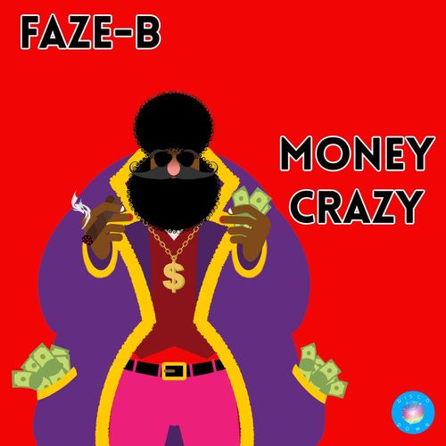 Faze-B - Money Crazy (2021 Rework) / Disco Down