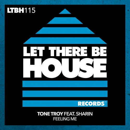 Tone Troy ft Sharin - Feeling Me / Let There Be House Records