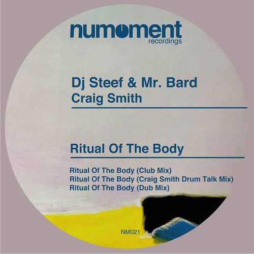 Mr. Bard, DJ Steef, Craig Smith - Ritual of the Body / Numoment recordings