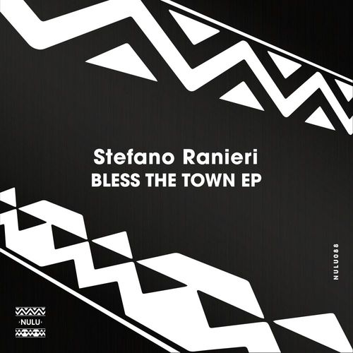 Stefano Ranieri - Bless The Town EP / NuLu Music