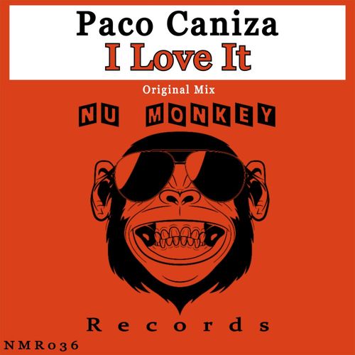 Paco Caniza - I Love It / Nu Monkey Records