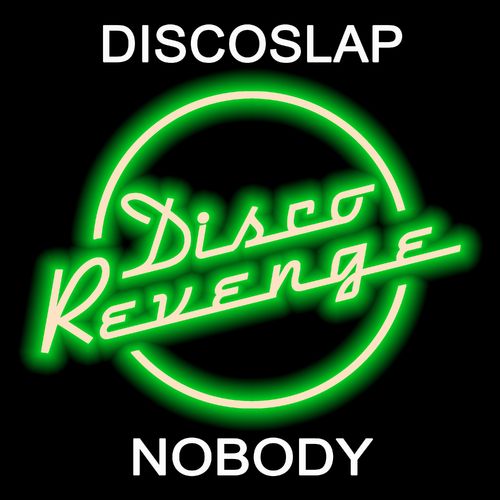 Discoslap - Nobody / Disco Revenge