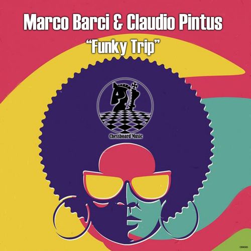 Marco Barci & Claudio Pintus - Funky Trip / ChessBoard Music