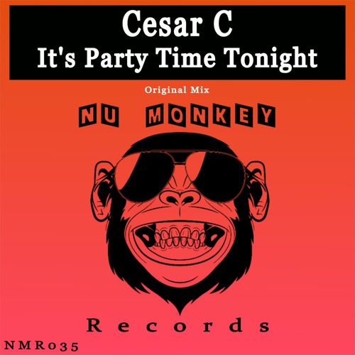 Cesar C - It's Party Time Tonight / Nu Monkey Records