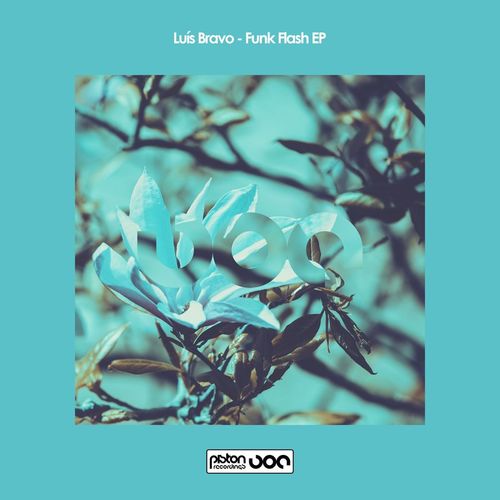 Luis Bravo - Funk Flash EP / Piston Recordings