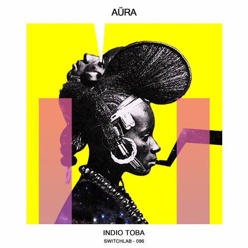 Aura - Indio Toba / Switchlab