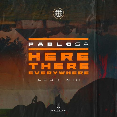 PabloSA - Here, There, Everywhere (Afro Mix) / Da Fuba Records
