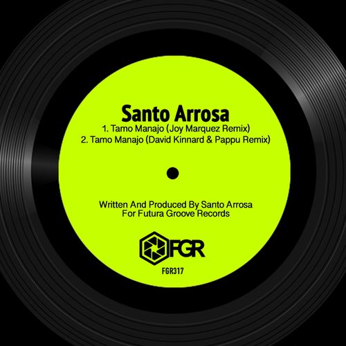Santo Arrosa - Tamo Manajo Remixes / Futura Groove Records