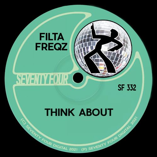 Filta Freqz - Think About / Seventy Four Digital