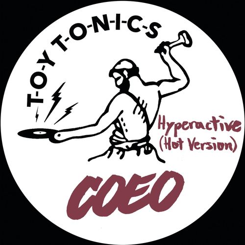 Coeo - Hyperactive (Hot Version) / Toy Tonics