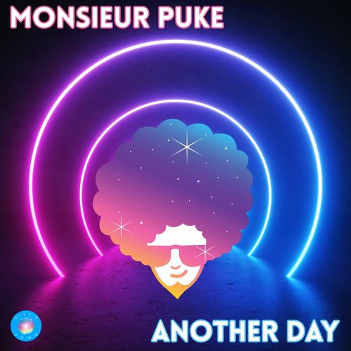 Monsieur Puke - Another Day / Disco Down