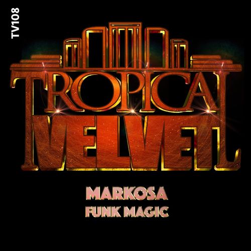 Markosa - Funk Magic / Tropical Velvet