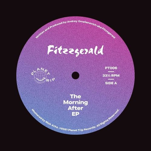 Fitzzgerald - The Morning After EP / Planet Trip