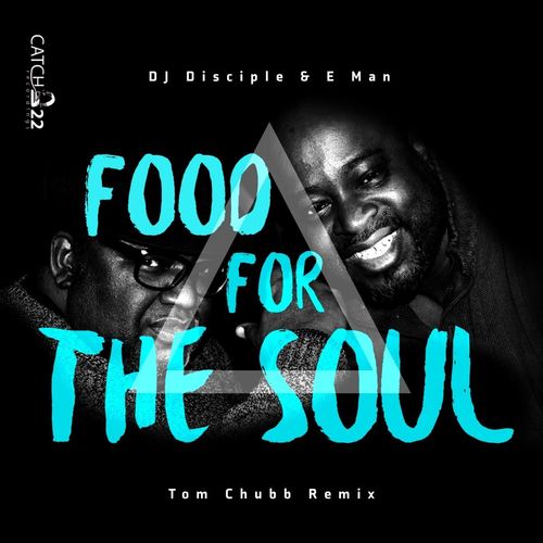 DJ Disciple & E-Man - Food For The Soul (Tom Chubb Remix) / Catch 22