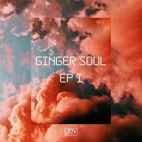 Ginger Soul - Ginger Soul EP I / YHV Records