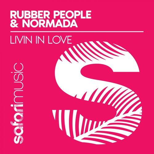Rubber People & Normada - Livin in love / Safari Music