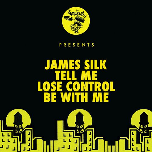 James Silk - Tell Me / Lose Control / Be With Me / Nurvous Records