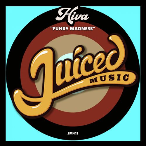 Hiva - Funky Madness / Juiced Music