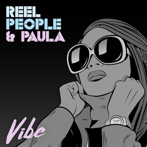 Reel People/Paula - Vibe / Reel People Music