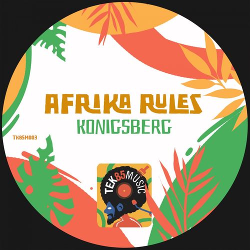 Konigsberg - Afrika Rules / TeK85 Music