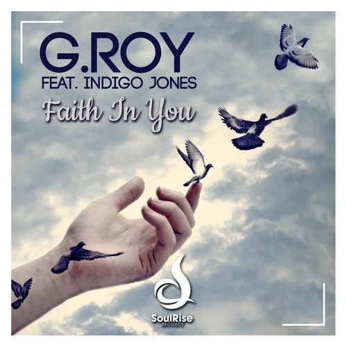 G.Roy ft Indigo Jones - Faith In You / SoulRise Records