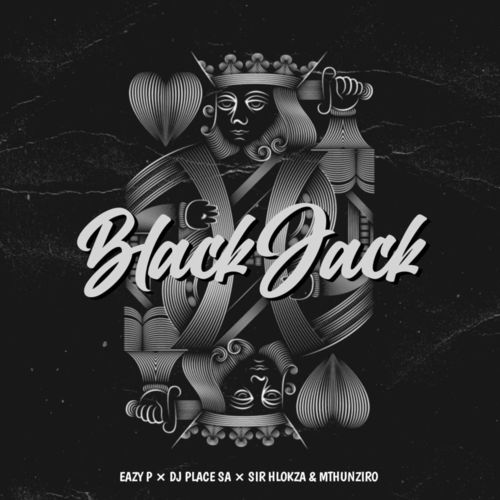 Eazy P, Dj Place SA, Sir Hlokza/Mthunziro - Black Jack / Gentle Soul Records